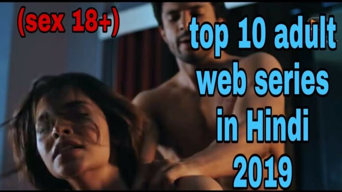 Top 10 Indian Adult Web Series You Probably Missed Watching
